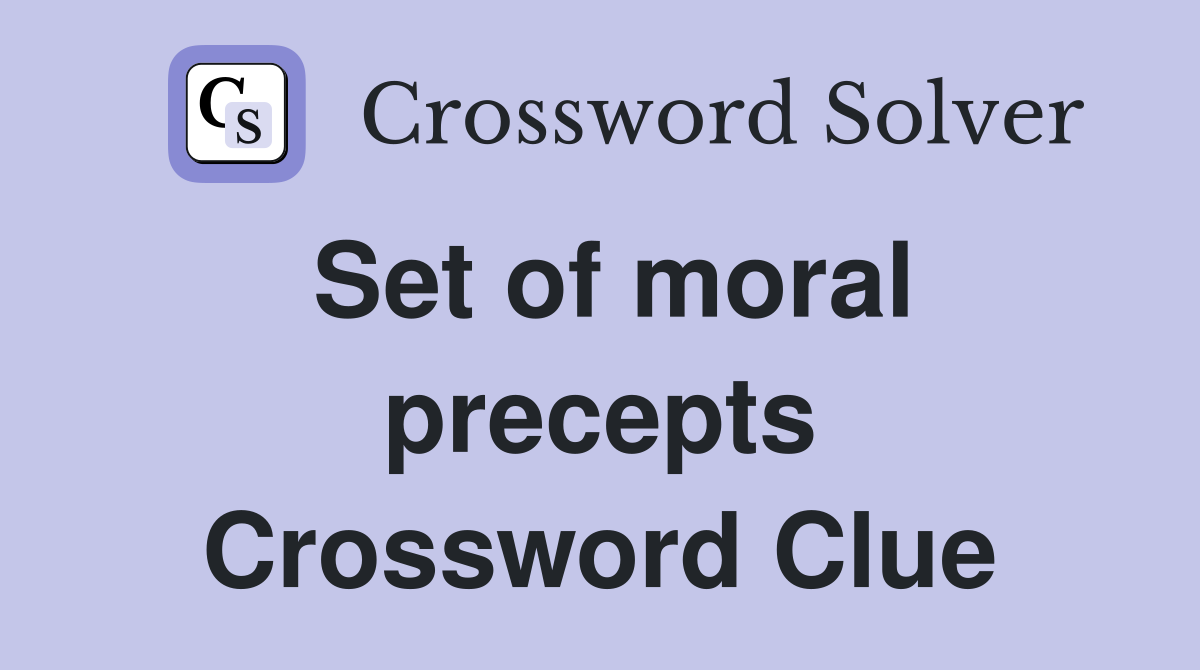 Set of moral precepts Crossword Clue