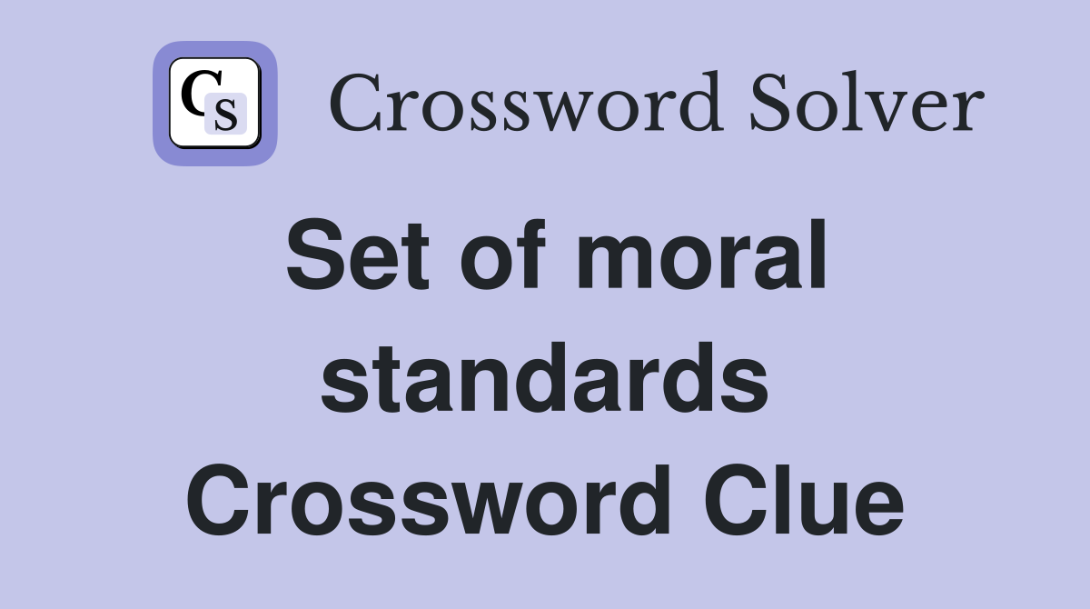 Set of moral standards Crossword Clue