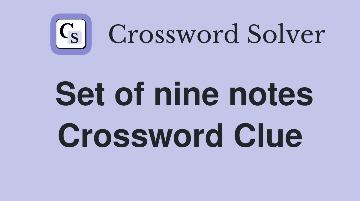 Set of nine notes Crossword Clue