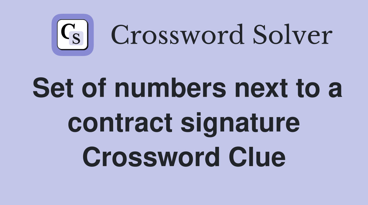Set of numbers next to a contract signature Crossword Clue