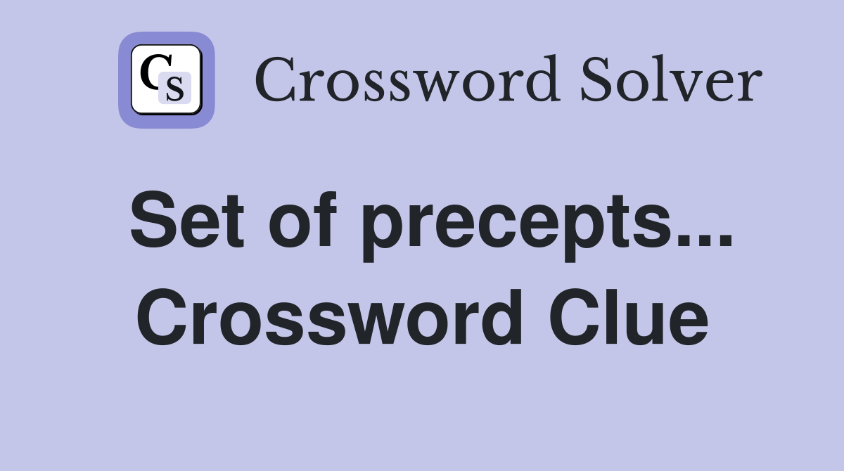 Set of precepts... Crossword Clue