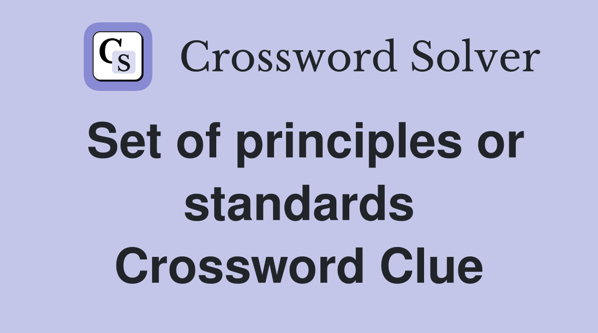 Set of principles or standards Crossword Clue