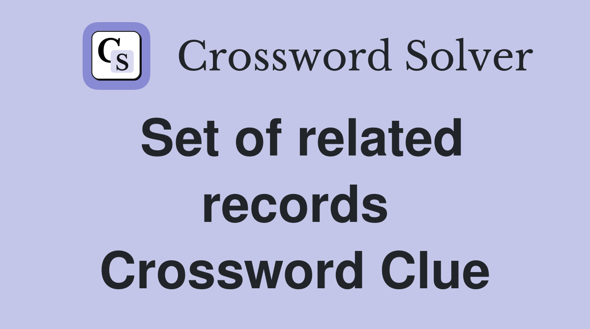 Set of related records Crossword Clue
