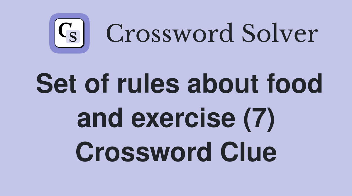 Set of rules about food and exercise (7) Crossword Clue