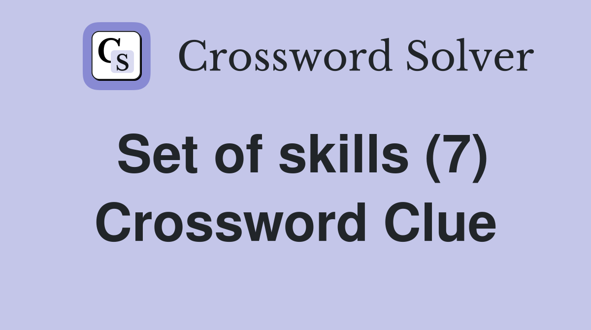 Set of skills (7) Crossword Clue
