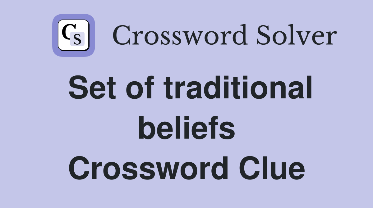 Set of traditional beliefs Crossword Clue