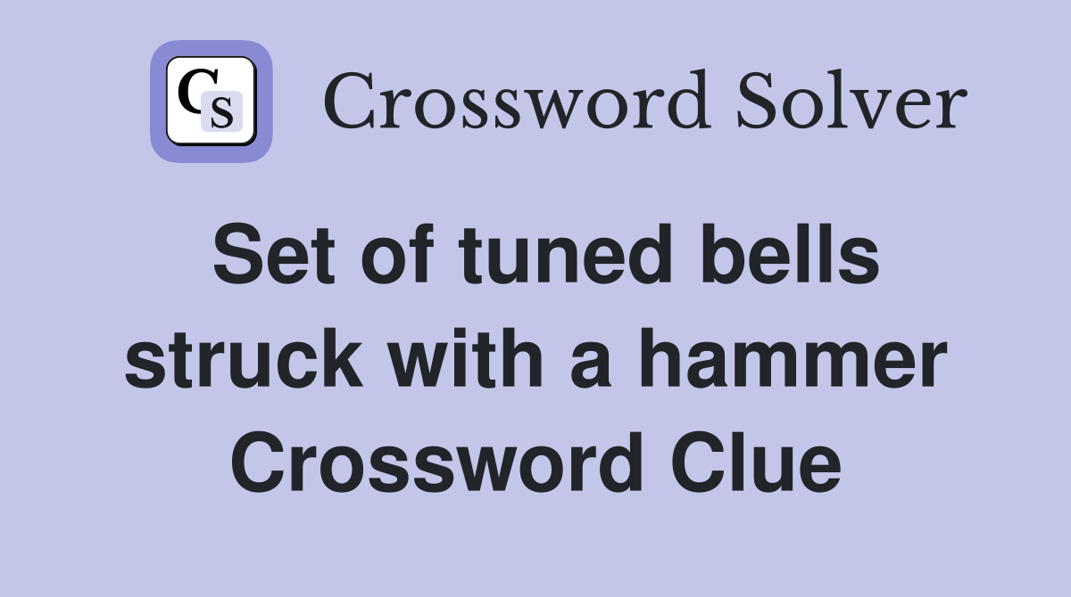 Set of tuned bells struck with a hammer Crossword Clue