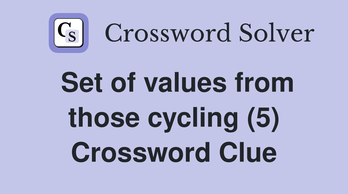 Set of values from those cycling (5) Crossword Clue