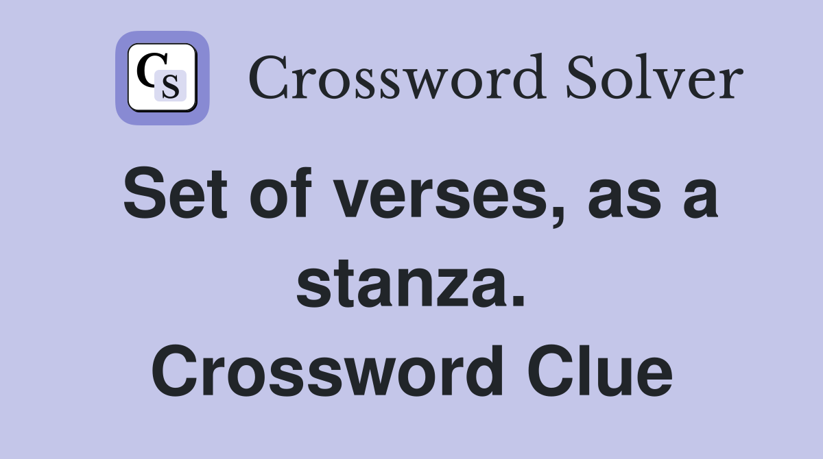 Set of verses, as a stanza. Crossword Clue