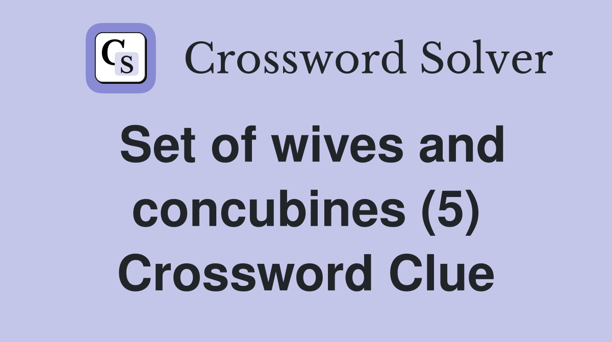 Set of wives and concubines (5) Crossword Clue