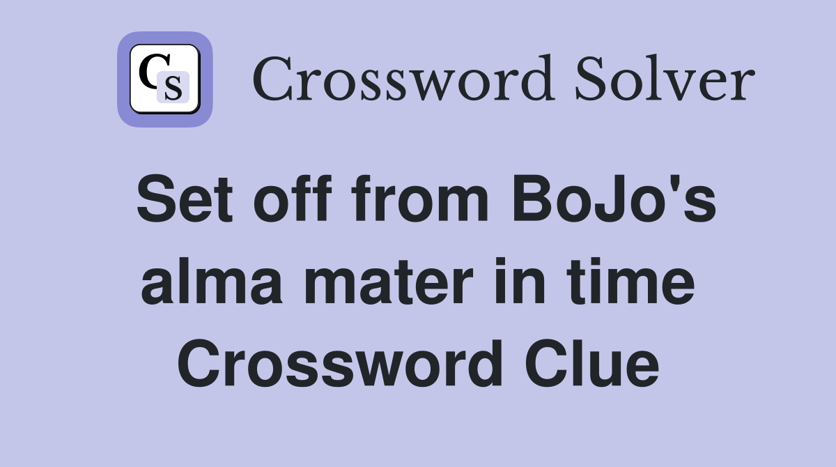 Set off from BoJo's alma mater in time Crossword Clue