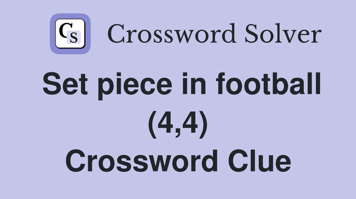Set piece in football (4,4) Crossword Clue