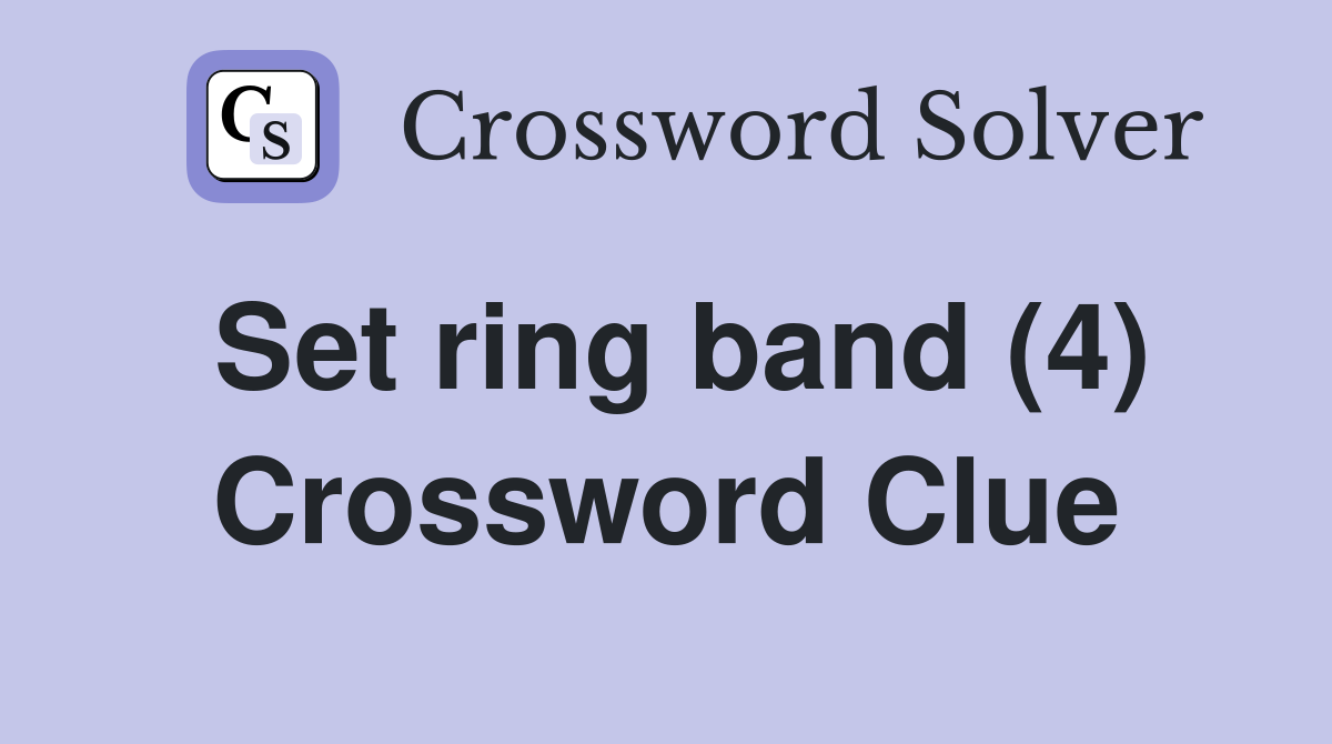 Set ring band (4) Crossword Clue