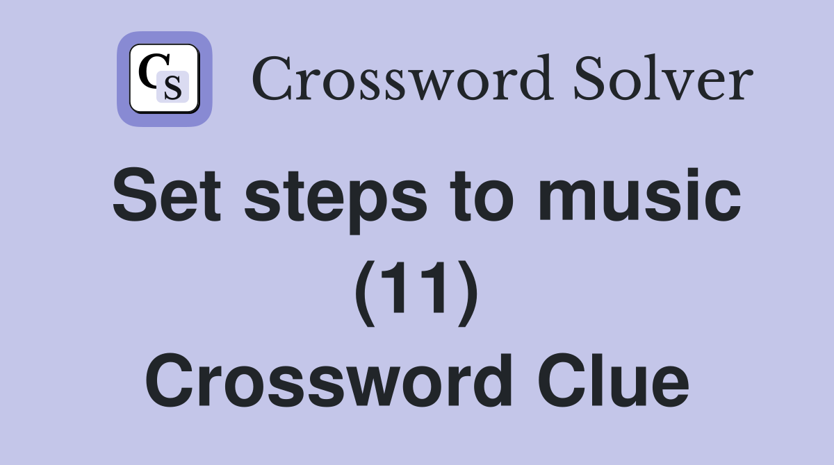 Set steps to music (11) Crossword Clue
