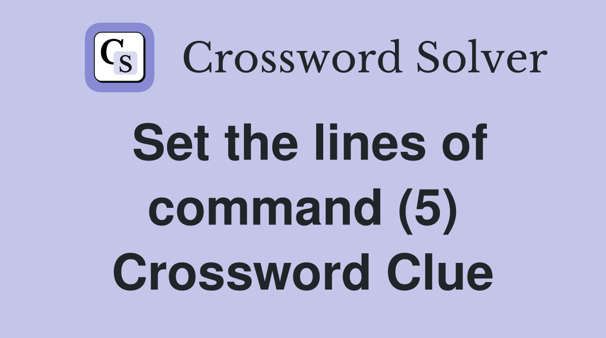 Set the lines of command (5) Crossword Clue