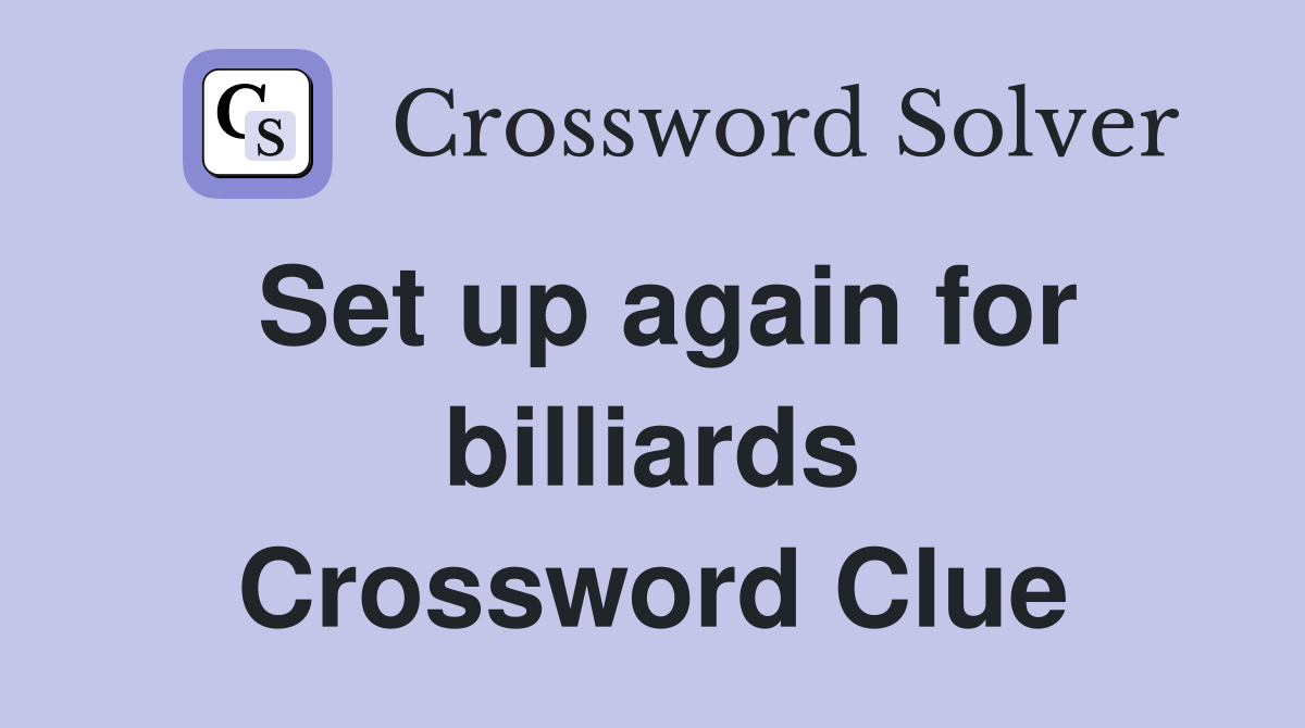 Set up again for billiards Crossword Clue