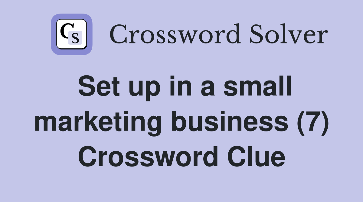 Set up in a small marketing business (7) Crossword Clue