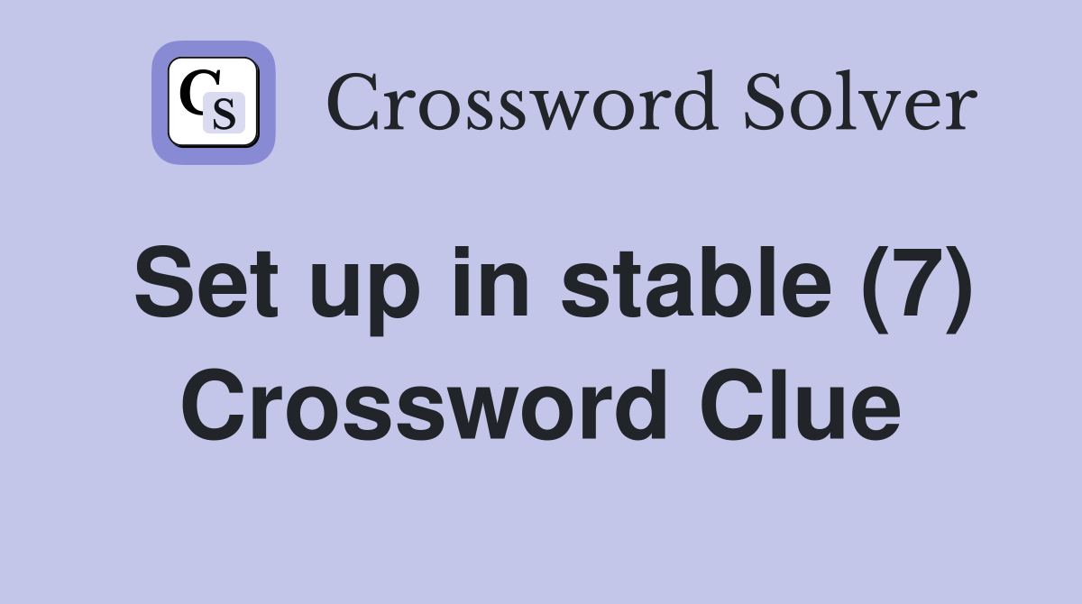 Set up in stable (7) Crossword Clue