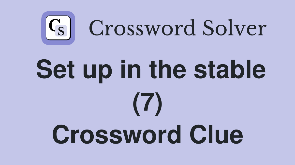Set up in the stable (7) Crossword Clue