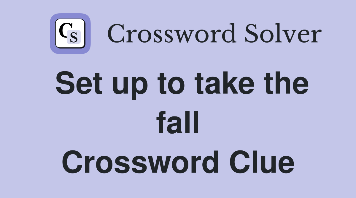 Set up to take the fall Crossword Clue