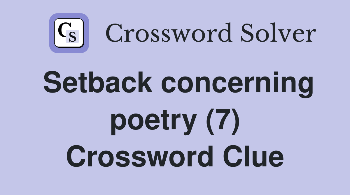 Setback concerning poetry (7) Crossword Clue