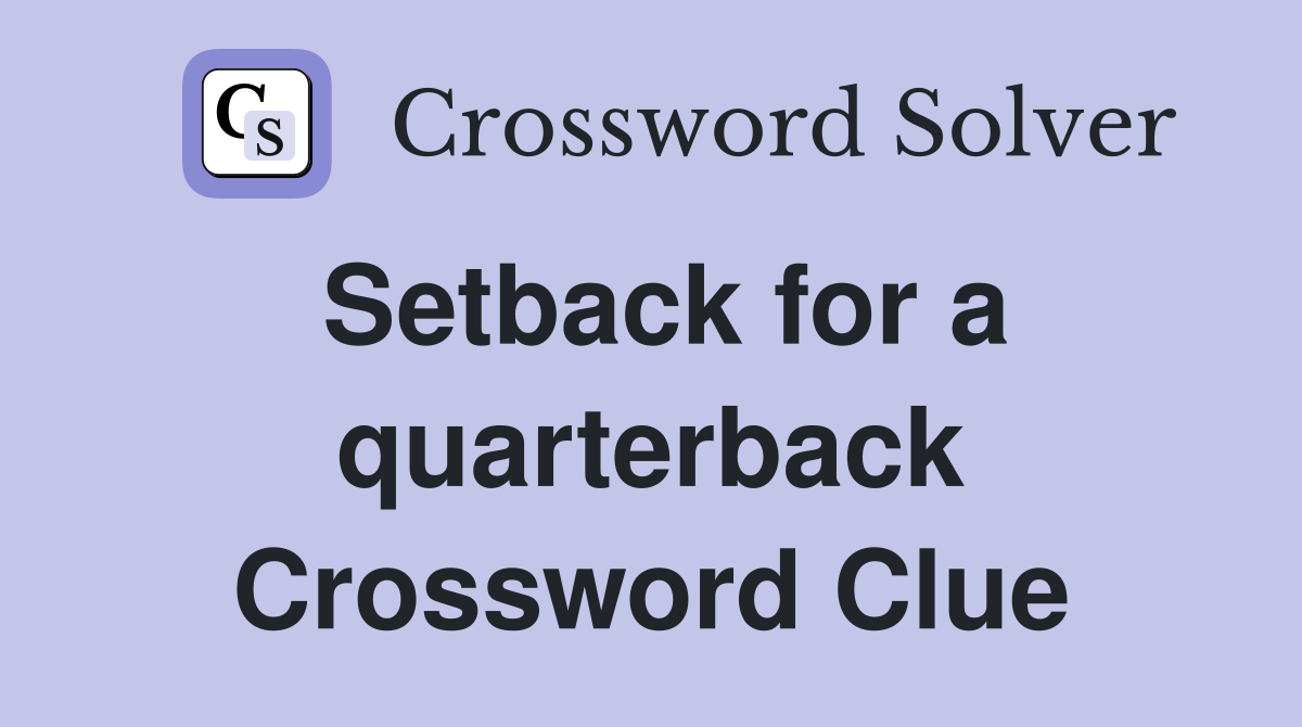 Setback for a quarterback Crossword Clue