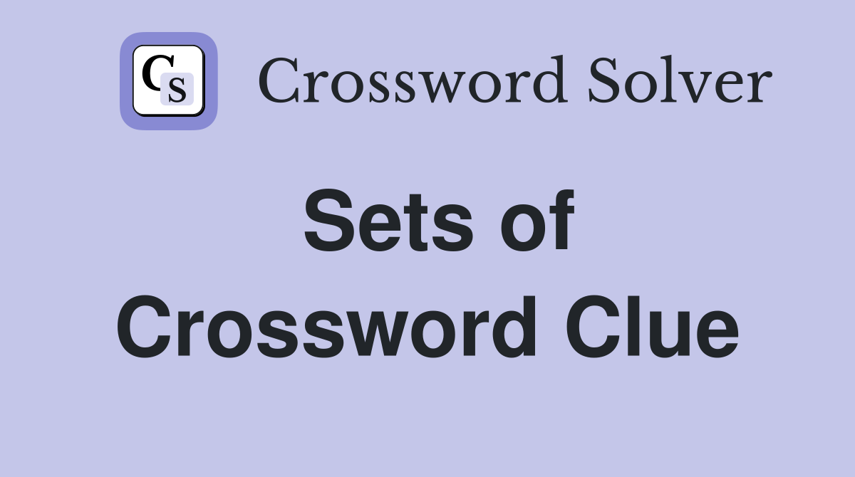 Sets of Crossword Clue