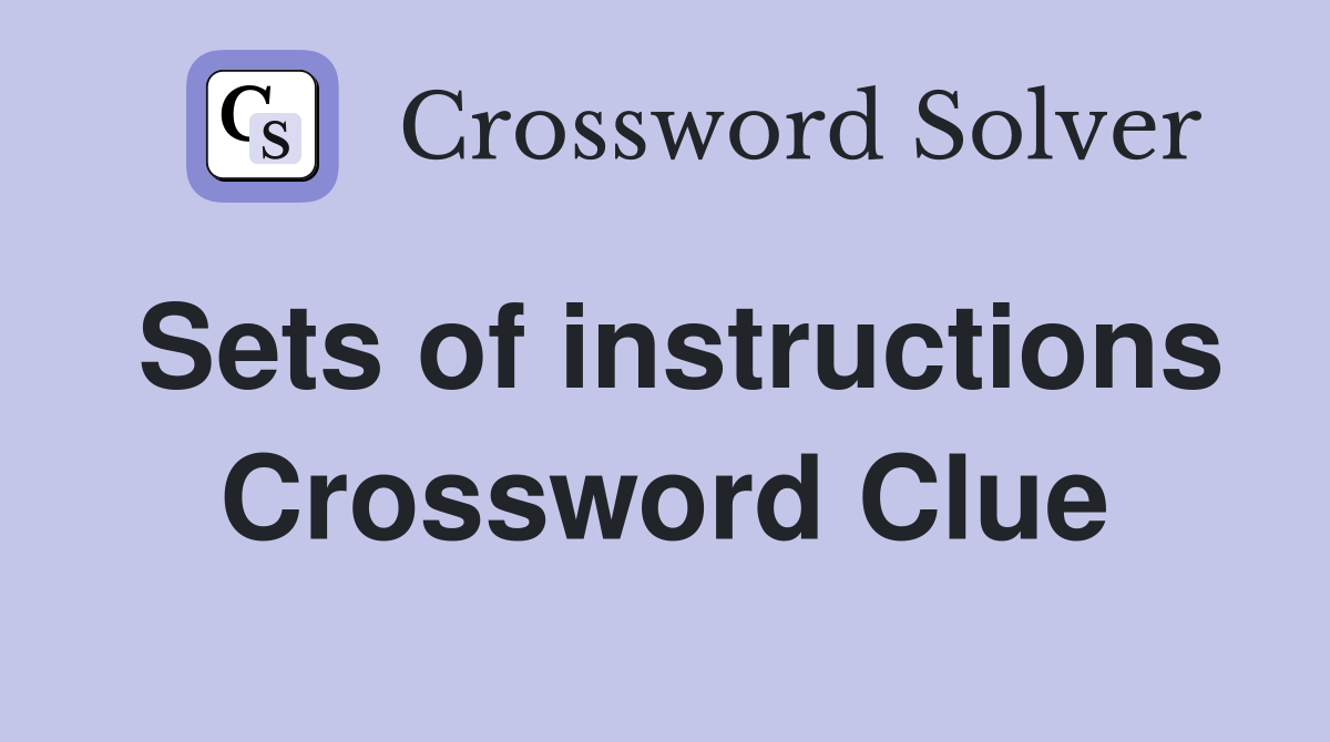 Sets of instructions Crossword Clue