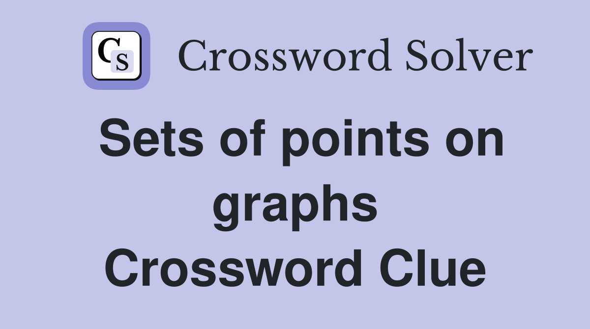Sets of points on graphs Crossword Clue