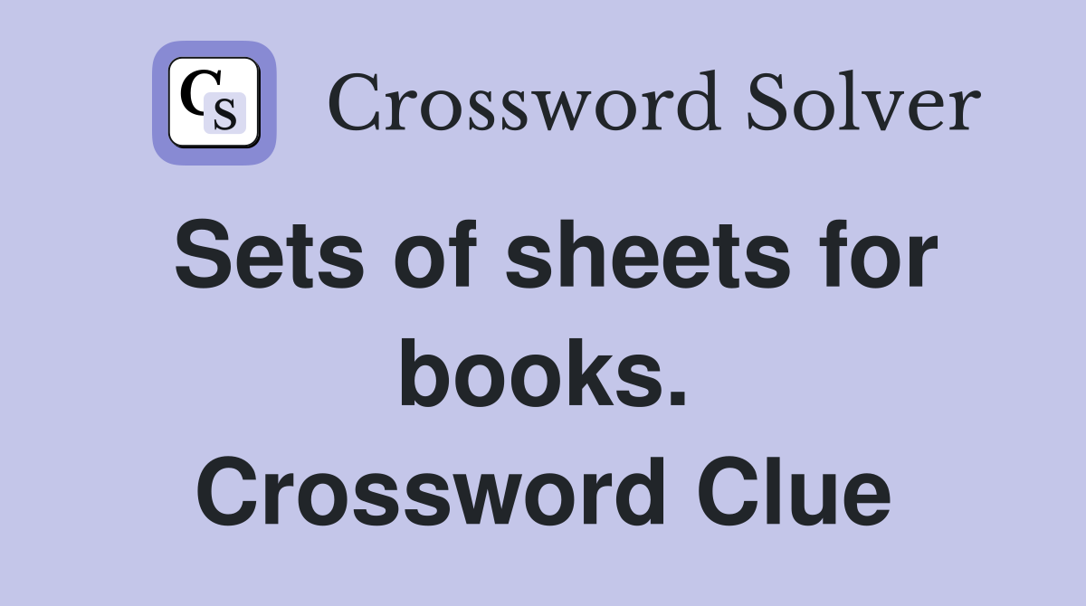 Sets of sheets for books. Crossword Clue