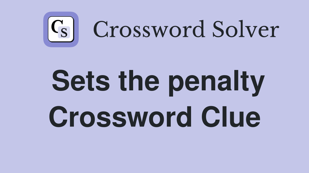 Sets the penalty Crossword Clue