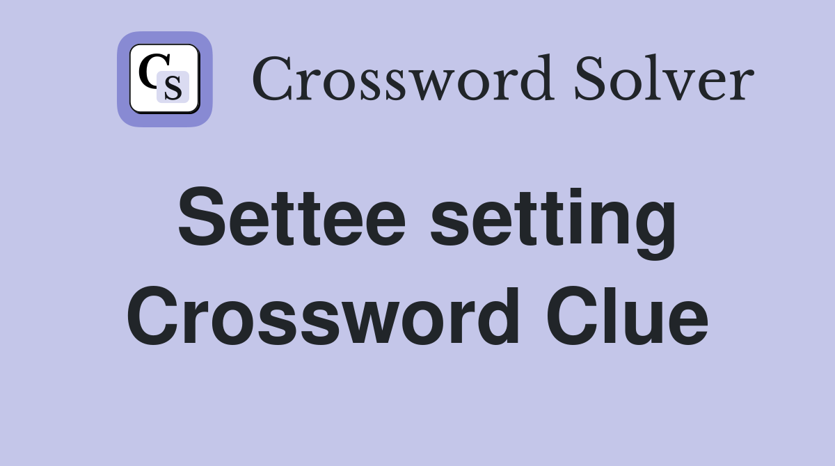 Settee setting Crossword Clue