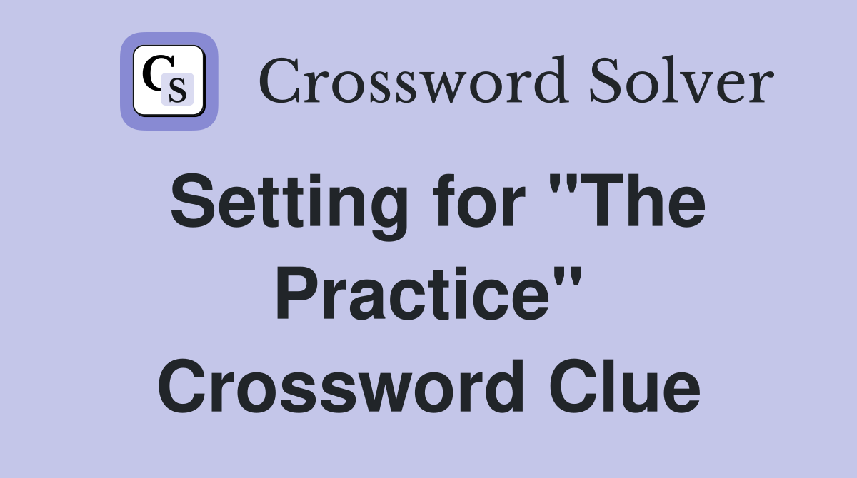 Setting for "The Practice" Crossword Clue