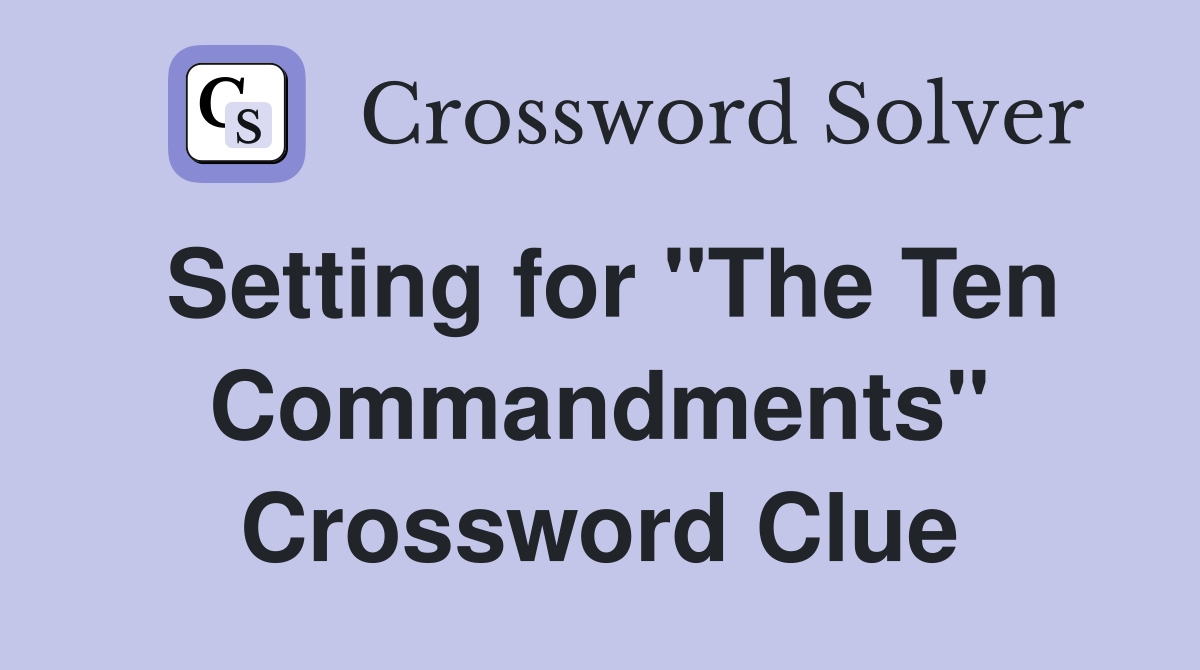 Setting for "The Ten Commandments" Crossword Clue