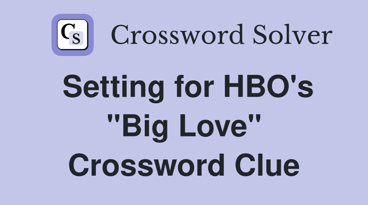 Setting for HBO's "Big Love" Crossword Clue