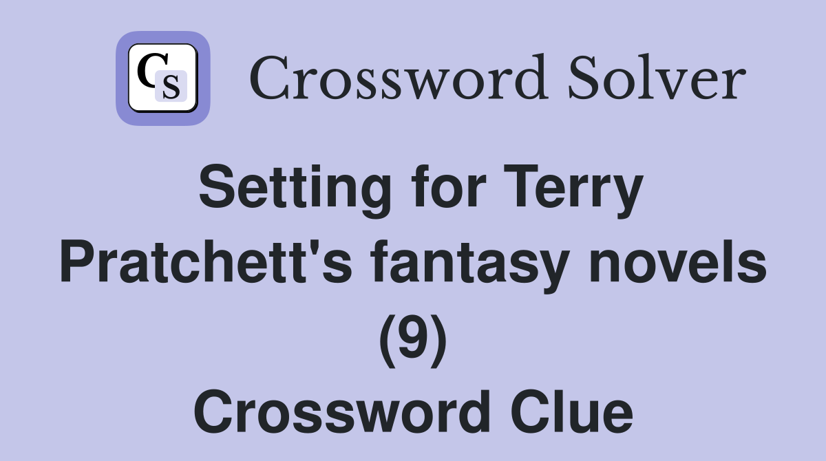 Setting for Terry Pratchett's fantasy novels (9) Crossword Clue
