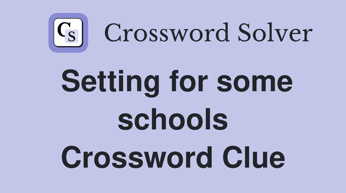Setting for some schools Crossword Clue