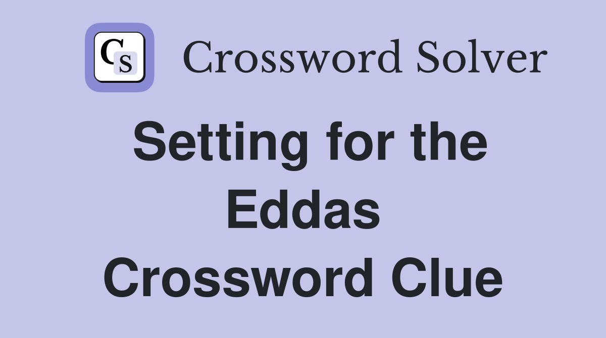 Setting for the Eddas Crossword Clue