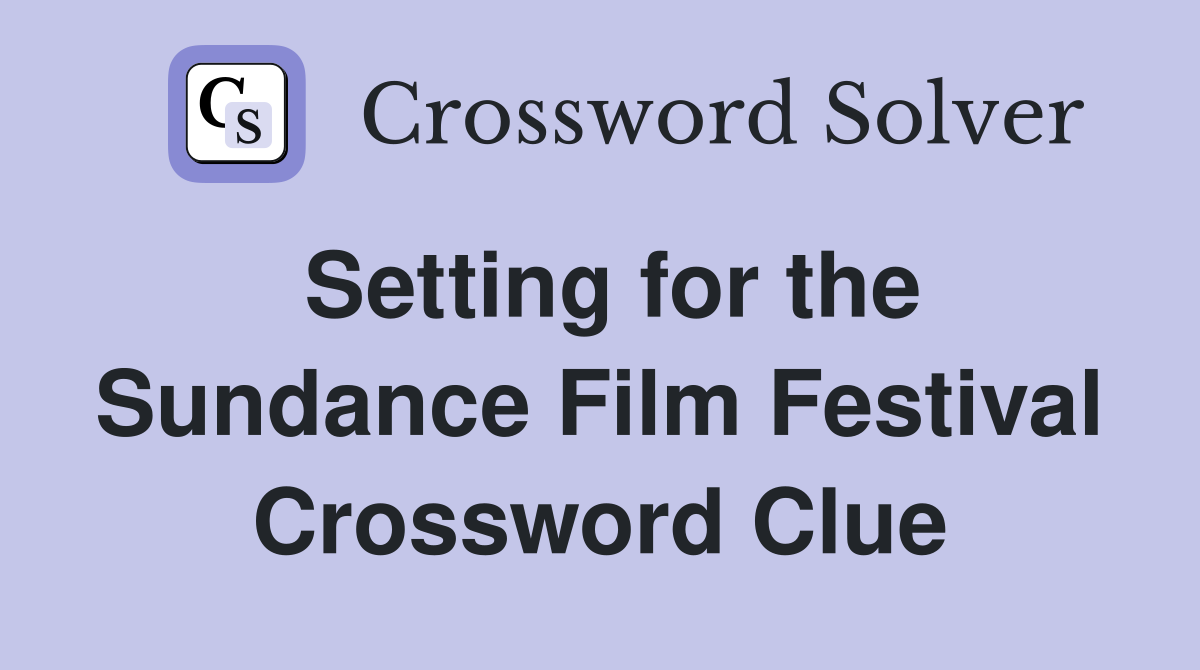 Setting for the Sundance Film Festival Crossword Clue