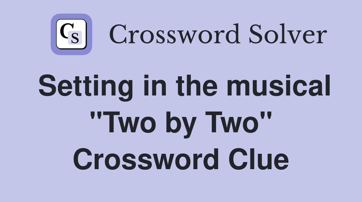 Setting in the musical "Two by Two" Crossword Clue