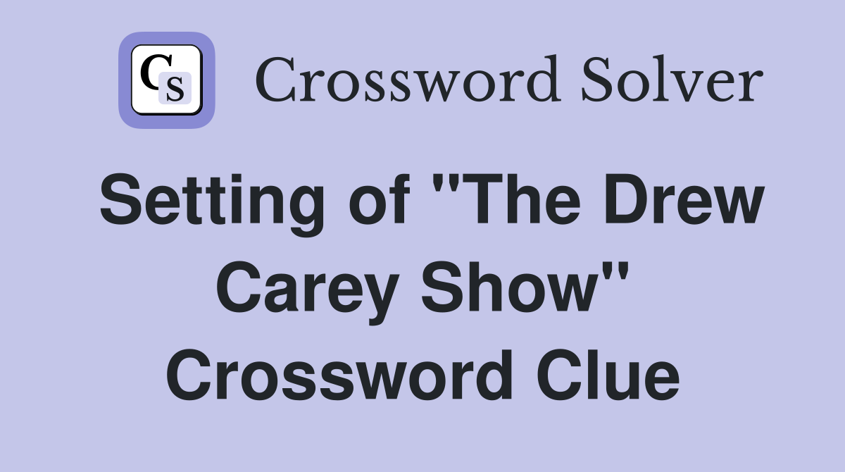 Setting of "The Drew Carey Show" Crossword Clue