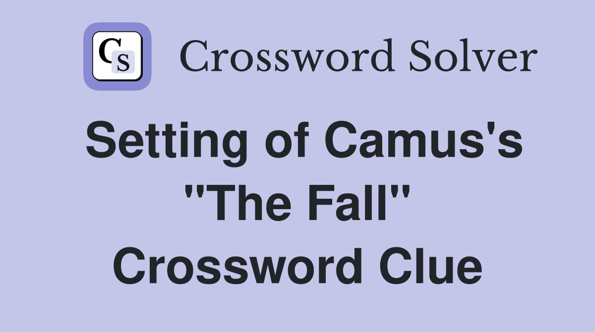 Setting of Camus's "The Fall" Crossword Clue