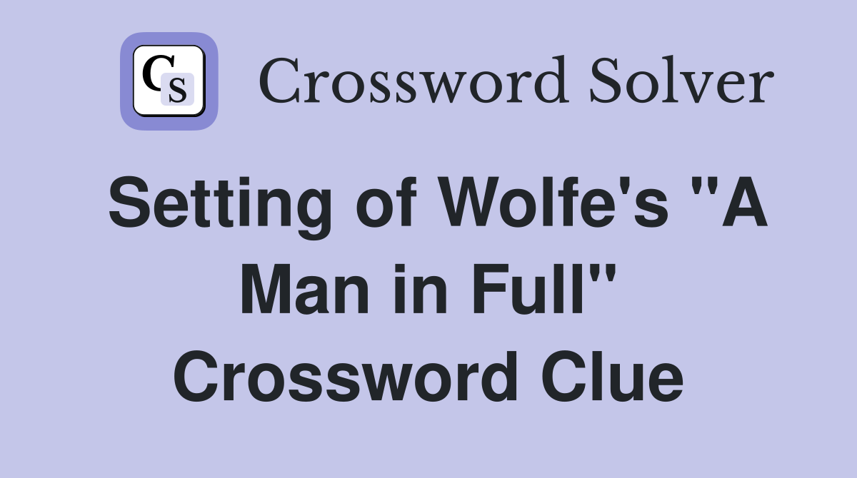 Setting of Wolfe's "A Man in Full" Crossword Clue