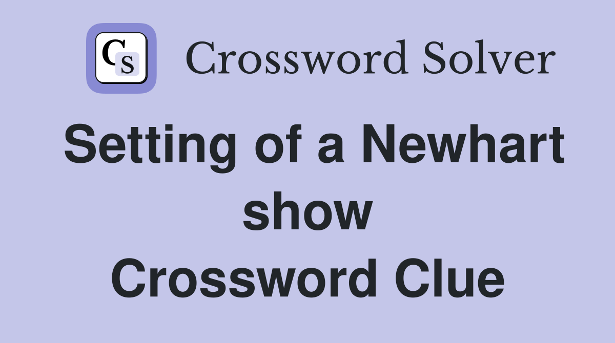 Setting of a Newhart show Crossword Clue