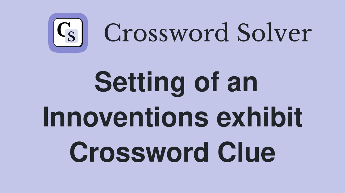 Setting of an Innoventions exhibit Crossword Clue