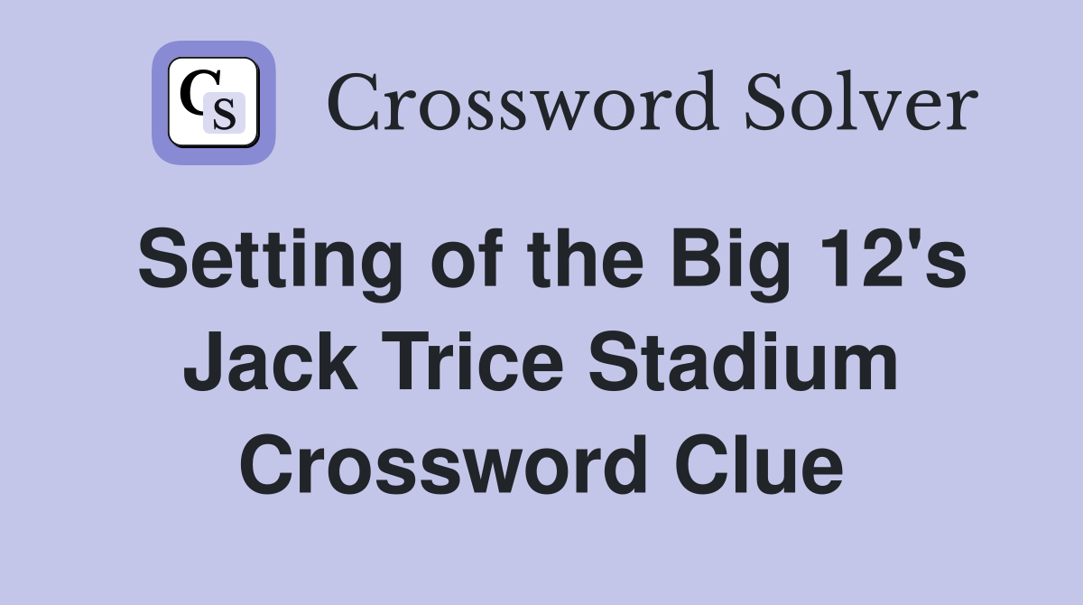 Setting of the Big 12's Jack Trice Stadium Crossword Clue