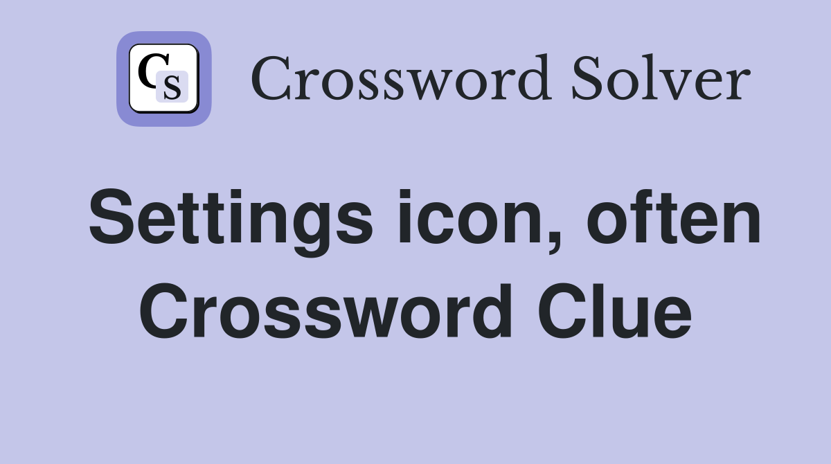 Settings icon, often Crossword Clue