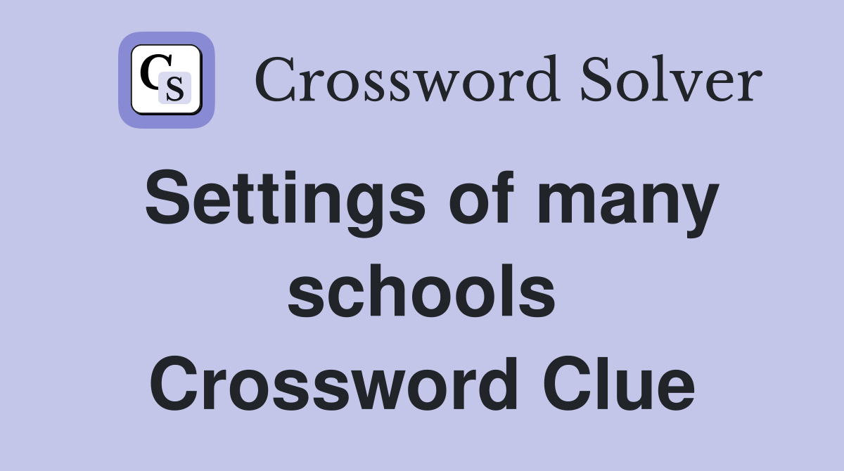 Settings of many schools Crossword Clue