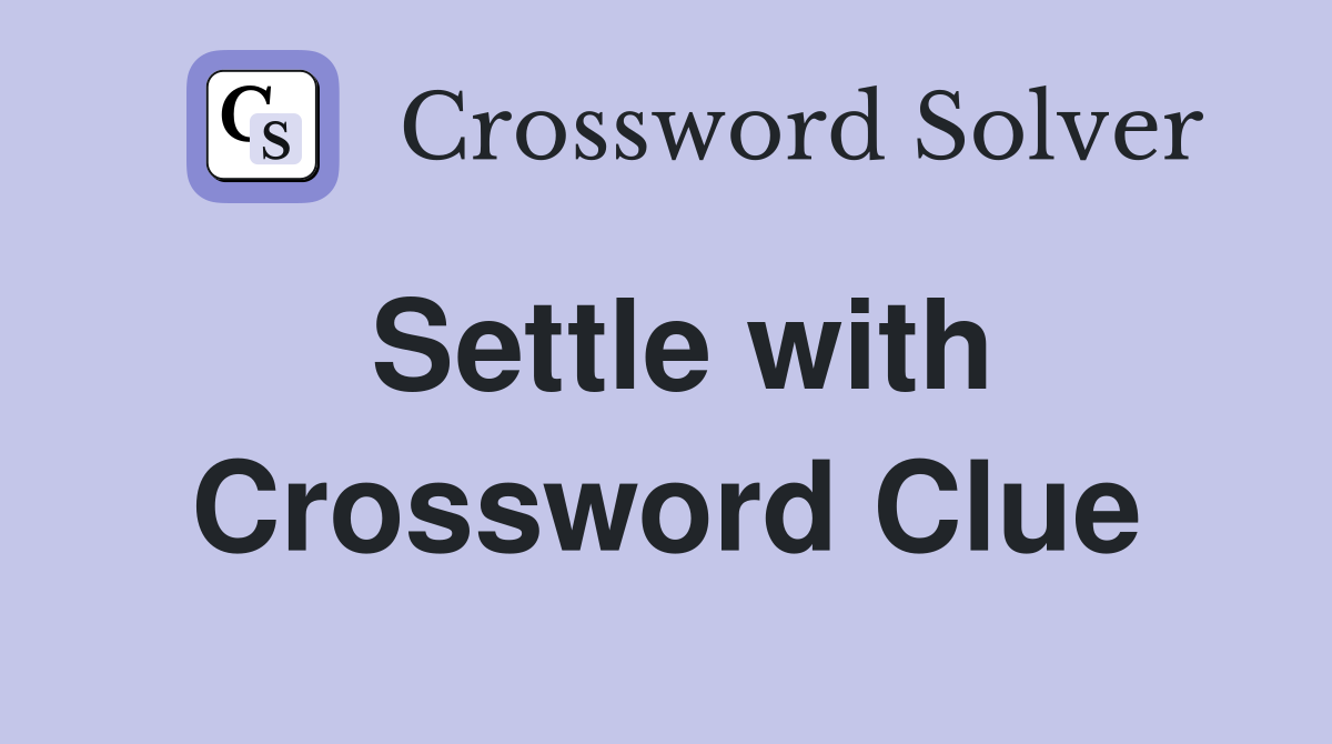 Settle with Crossword Clue