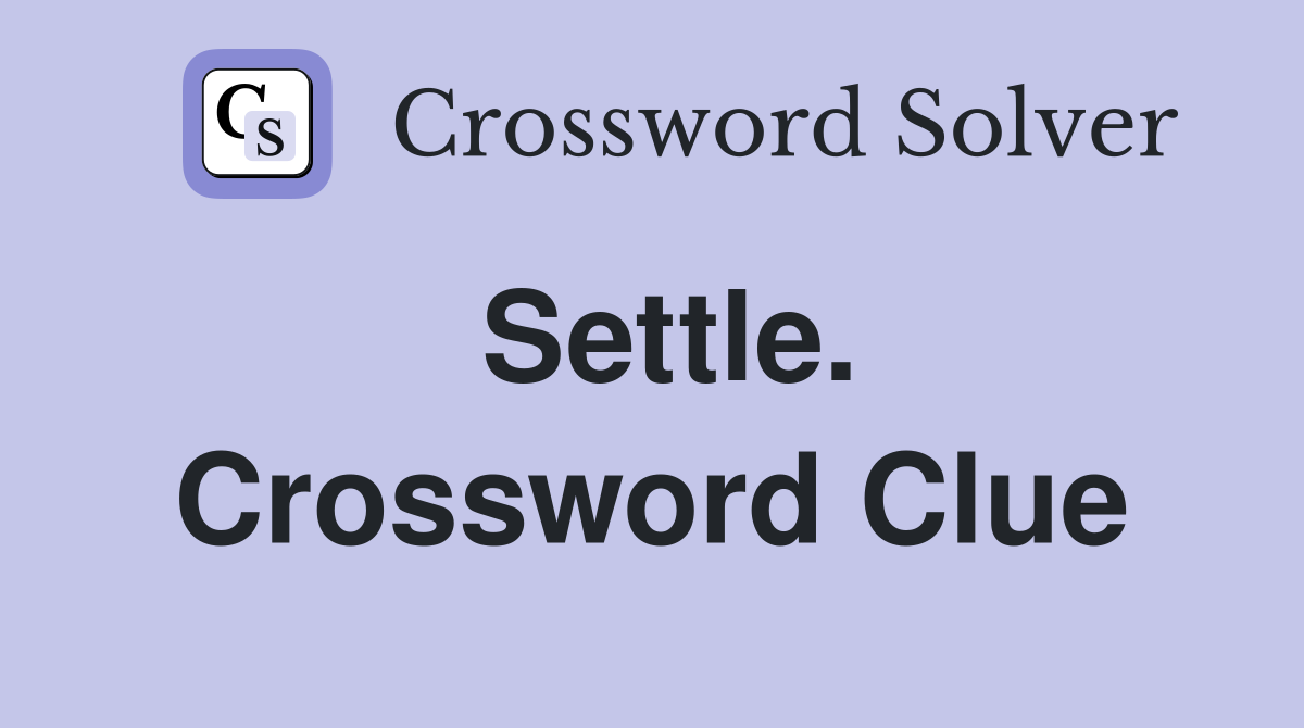 Settle. Crossword Clue